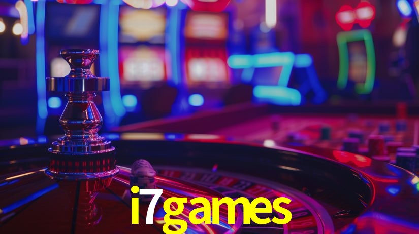 i7games: Jogos de Caça-Níqueis-Altas Recompensas, Roleta-Velocidade, Blackjack-Desafios Máximos